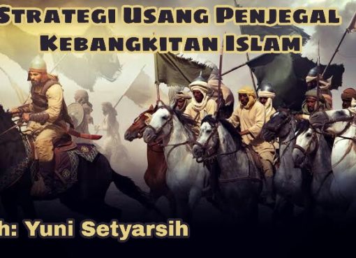 Strategi Usang Penjegal Kebangkitan Islam