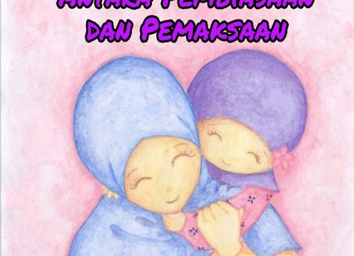 Antara Pembiasaan dan Pemaksaan