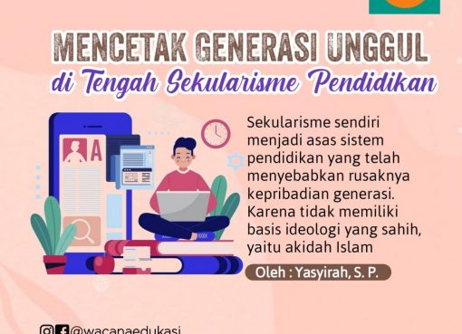 Mencetak Generasi Unggul di Tengah Sekularisme Pendidikan