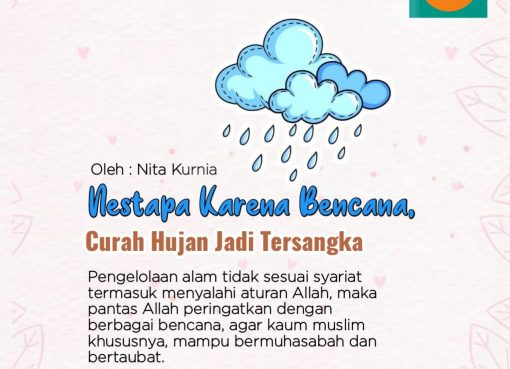 Nestapa Karena Bencana, Curah Hujan Jadi Tersangka