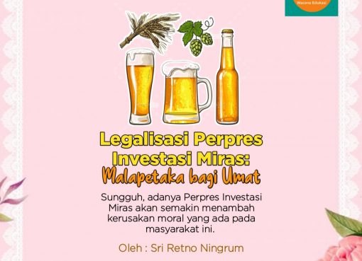 Legalisasi Perpres Investasi Miras : Malapetaka bagi Umat