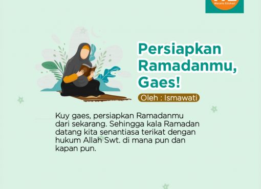 Persiapkan Ramadanmu, Gaes!