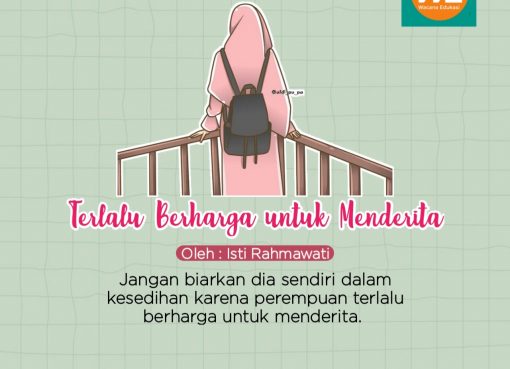 Terlalu Berharga untuk Menderita