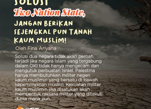 Solusi Two Nations State : Jangan Berikan Sejengkal pun Tanah Kaum Muslim!