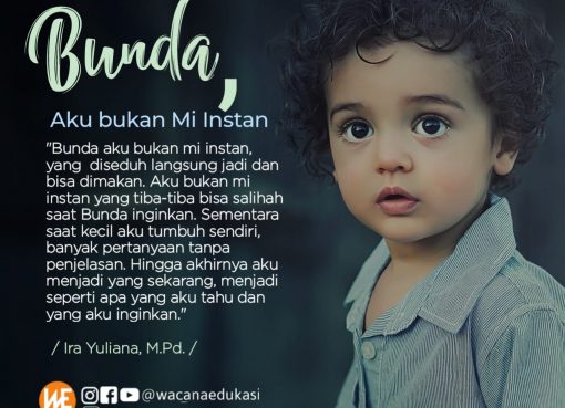 Bunda, Aku bukan Mi Instan