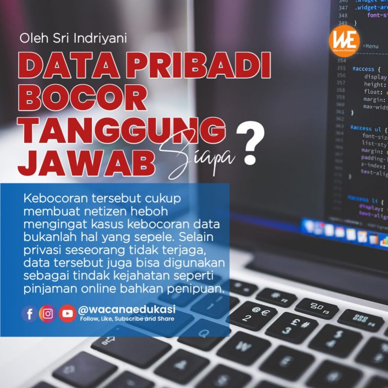 Data Pribadi Bocor, Tanggung Jawab Siapa?  Wacana Edukasi