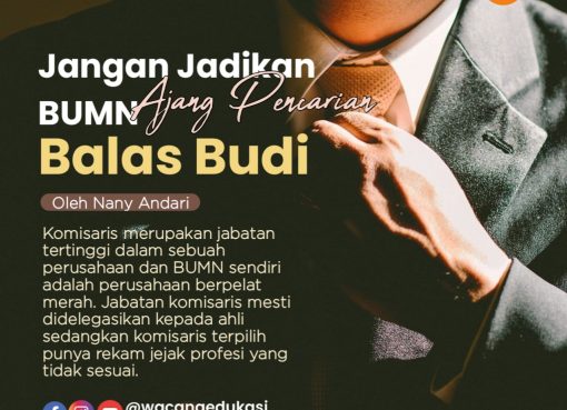 Jangan Jadikan BUMN Ajang Pencarian Balas Budi