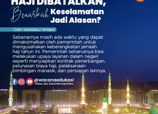 Haji Dibatalkan, Benarkah Keselamatan Jadi Alasan?