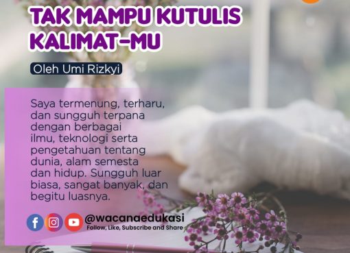 Tak Mampu Kutulis Kalimat-Mu