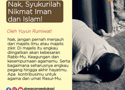 Nak, Syukurilah Nikmat Iman dan Islam!