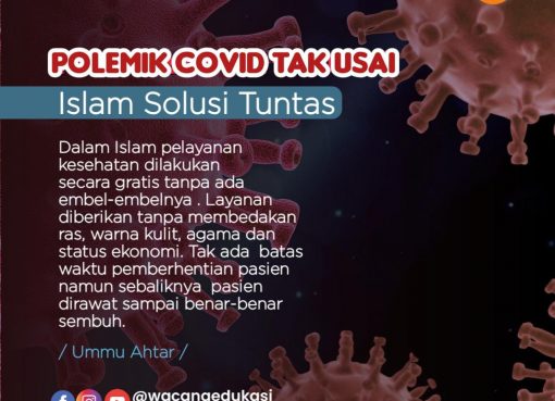 Polemik Covid Tak Usai, Islam Solusi Tuntas