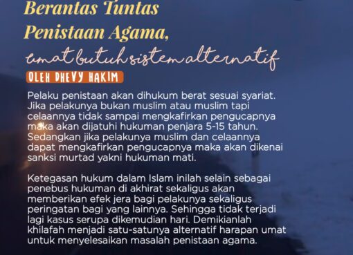 Berantas Tuntas Penista Agama, Umat Butuh Sistem Alternatif