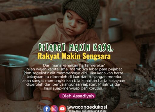 Pejabat Makin Kaya, Rakyat Makin Sengsara