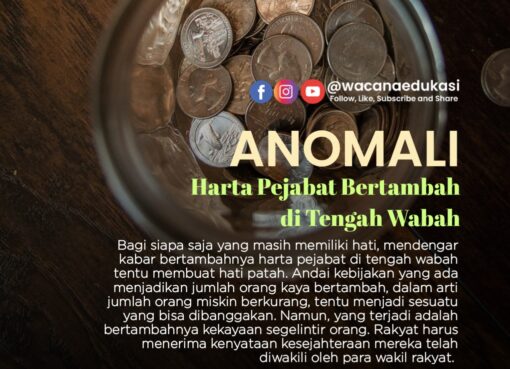 Anomali, Harta Pejabat Bertambah di Tengah Wabah