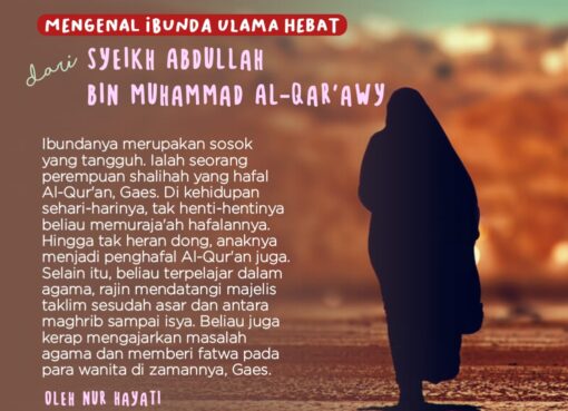 Mengenal Ibunda Ulama Hebat dari Syaikh Abdullah bin Muhammad Al-Qar’awy