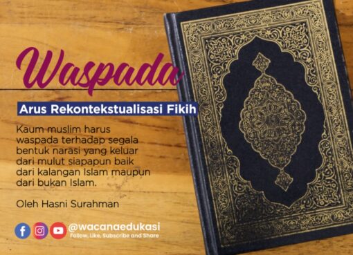 Waspada Arus Rekontekstualisasi Fikih