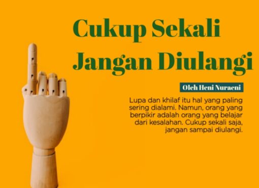 Cukup Sekali Jangan Diulangi