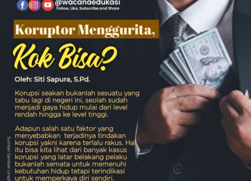 Koruptor Menggurita, kok Bisa?