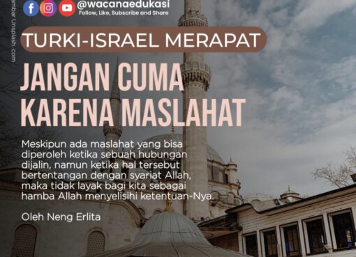Turki-Israel Merapat, Jangan Cuma karena Maslahat