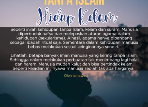 Tanpa Islam Hidup Kelam