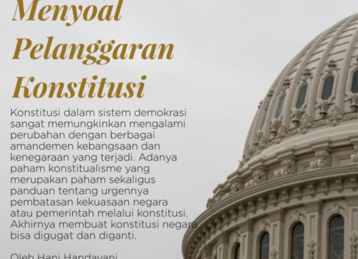 Menyoal Pelanggaran Konstitusi