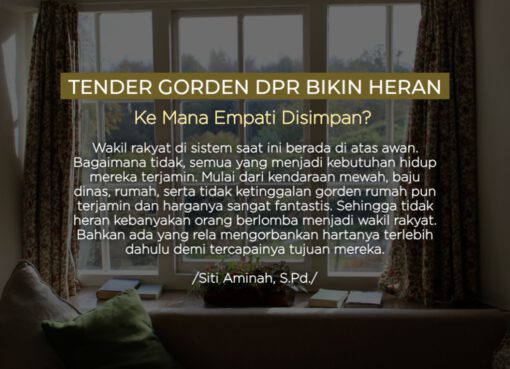 Tender Gorden DPR Bikin Heran, Kemana Empati Disimpan?