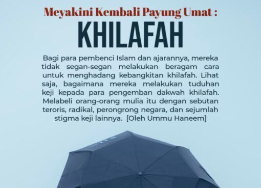 Meyakini Kembalinya Payung Umat: Khilafah