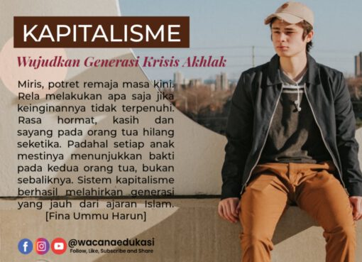 Kapitalisme Wujudkan Generasi Krisis Akhlak