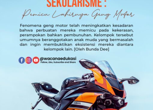 Sekularisme : Pemicu Lahirnya Geng Motor