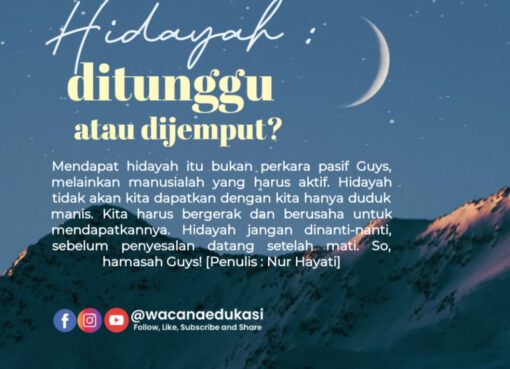 Hidayah : Ditunggu atau Dijemput?