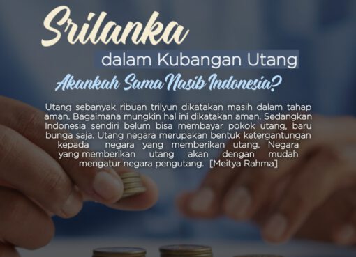 Sri Lanka dalam Kubangan Utang, Akankah Sama Nasib Indonesia?