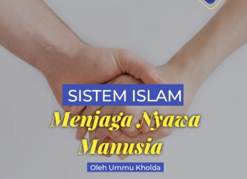 Sistem Islam Menjaga Nyawa Manusia