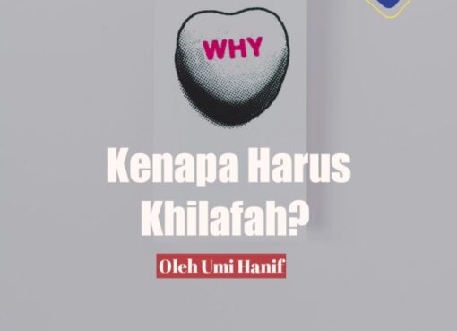 Kenapa Harus Khilafah?
