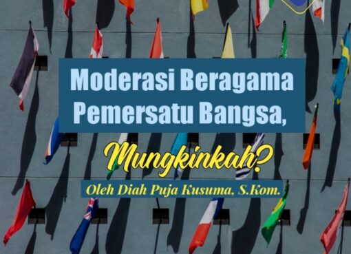 Moderasi Beragama Pemersatu Bangsa, Mungkinkah?