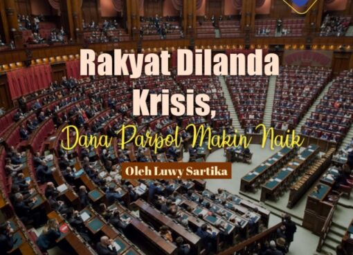 Rakyat Dilanda Krisis, Dana Parpol Makin Naik