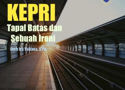 Kepri, Tapal Batas dan Sebuah Ironi
