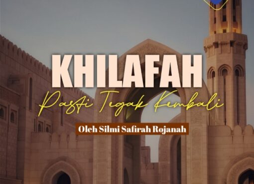 Khilafah Pasti Tegak Kembali