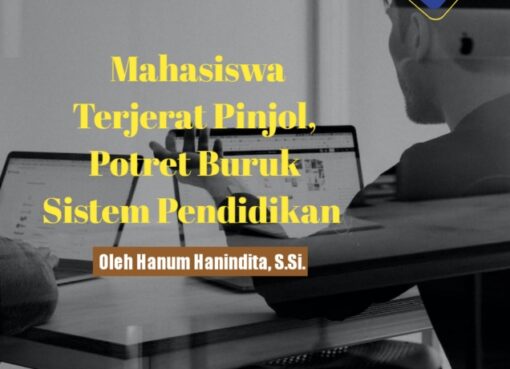 Mahasiswa Terjerat Pinjol, Potret  Sistem Pendidikan