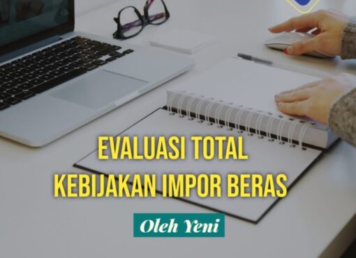 Evaluasi Total Kebijakan Impor Beras