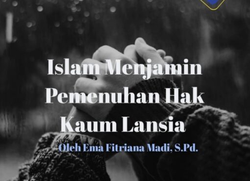 Islam Menjamin Pemenuhan Hak Kaum Lansia