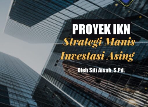 Proyek IKN, Strategi Manis Investasi Asing