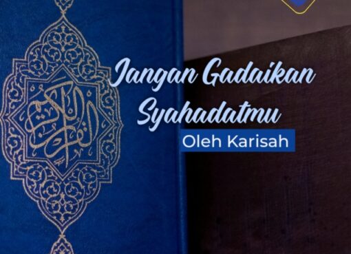 Jangan Gadaikan Syahadatmu