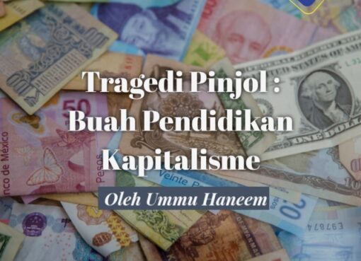 Tragedi Pinjol : Buah Pendidikan Kapitalisme