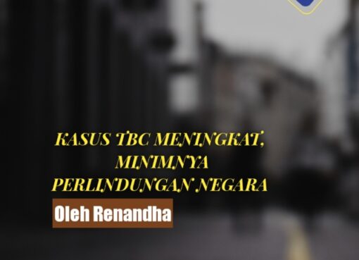 Kasus TBC Meningkat, Minimnya Perlindungan Negara