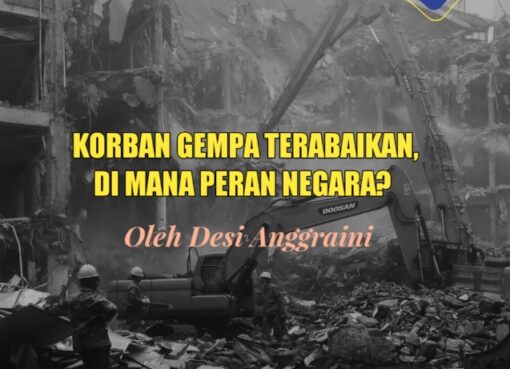 Korban Gempa Terabaikan, di Mana Peran Negara?