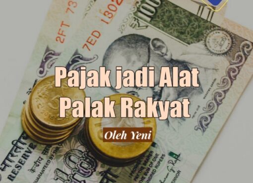 Pajak Jadi Jalan Palak Rakyat