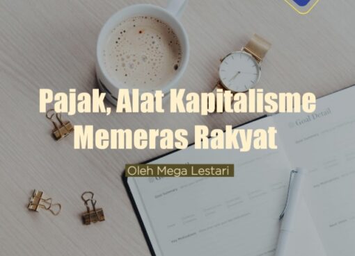 Pajak, Alat Kapitalisme Memeras Rakyat