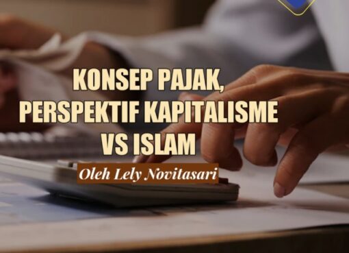 Konsep Pajak, Perspektif Kapitalisme vs Islam