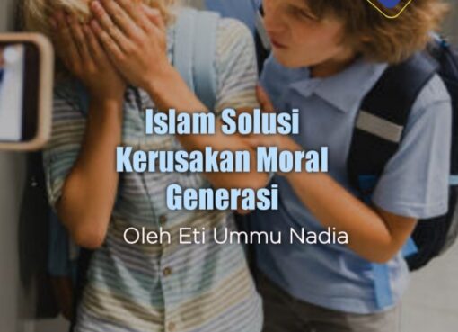Islam Solusi Kerusakan Moral Generasi