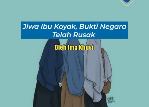 Jiwa Ibu Koyak Bukti Negara Telah Rusak